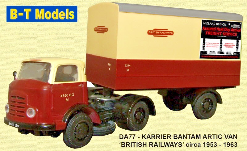 B-T MODELS 1/76 SCALE - DA77 - KARRIER BANTAM ARTIC VAN BRITISH RAILWAYS 1953-63